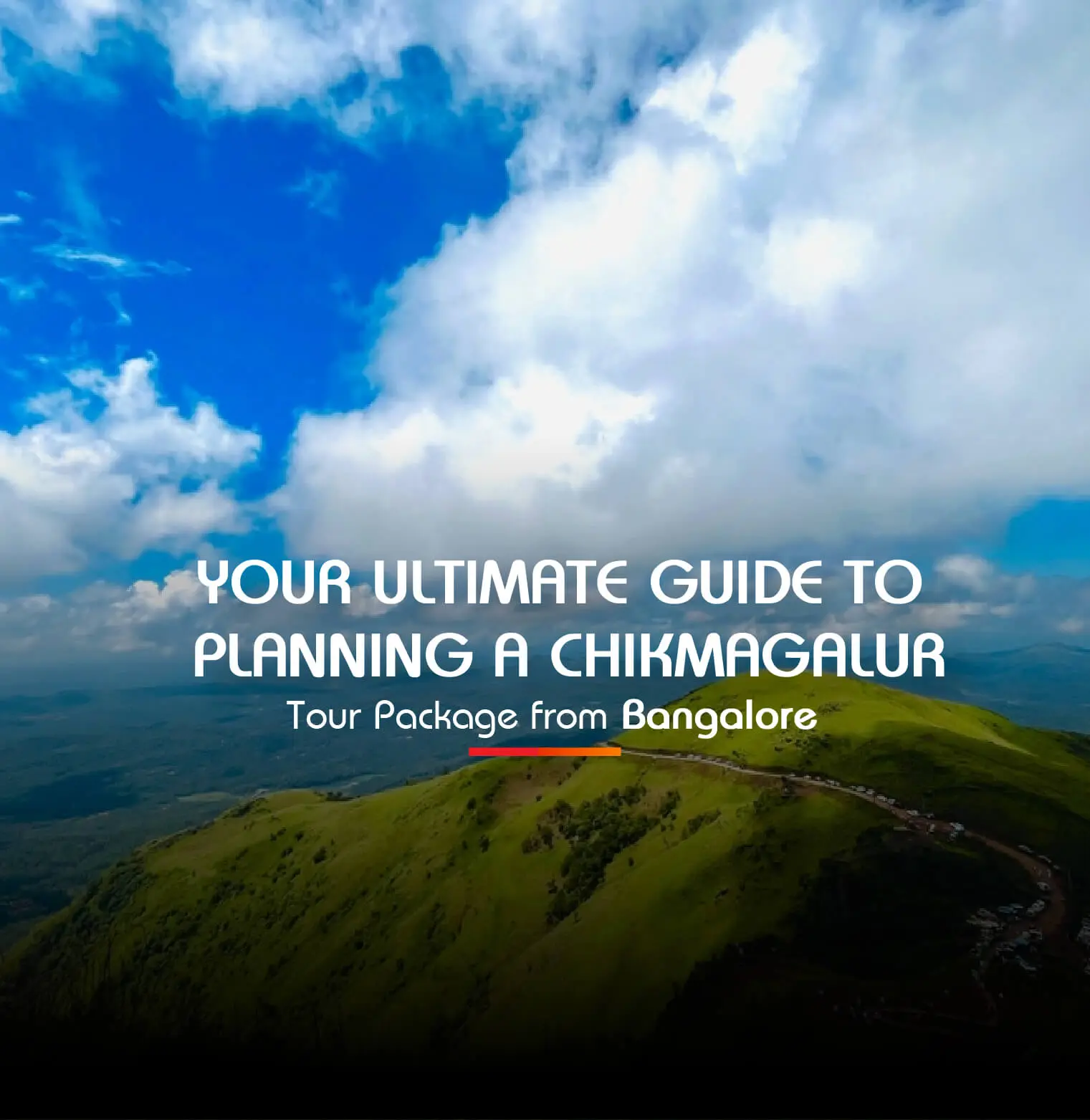 Your Ultimate Guide to Planning a Chikmagalur Tour Package from Bangalore